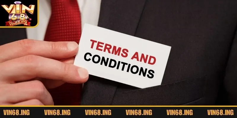 Nội dung cần nắm trong điều khoản điều kiện Vin68